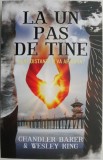 La un pas de tine. Oare distanta ii va apropia? - Chandler Baker, Wesley King