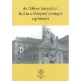 Az 1956-os forradalom hat&aacute;sa a k&ouml;rnyező orsz&aacute;gok egyh&aacute;zaira - Zombori Istv&aacute;n
