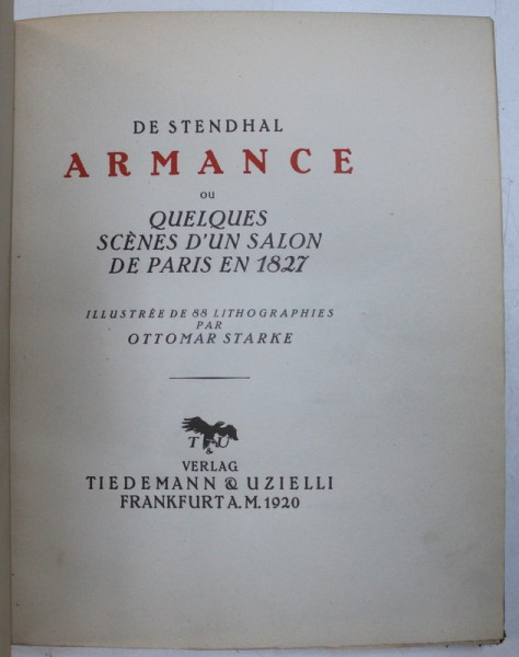 ARMANCE OU QUELQUES SCENES D &#039; UN SALON DE PARIS EN 1827 - illustree de 88 litographies parMIHAIL UDROIU , 1920 , EXEMPLAR NUMEROTAT 347 DIN 1200 *