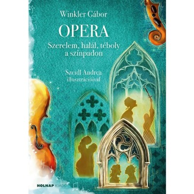 Opera - Szerelem, hal&amp;aacute;l, t&amp;eacute;boly a sz&amp;iacute;npadon - Dr. Winkler G&amp;aacute;bor foto