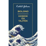 Bolond, homok &eacute;s tajt&eacute;k - Gibran Kahlil
