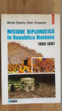 Misiune diplomatica in Republica Moldova 1993-1997- M.Enache, D.Cimpoesu