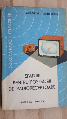 Sfaturi pentru posesorii de radioreceptoare- Dan Ciulin, Aurel Millea foto