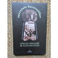 PETRECERI EXTRAVAGANTE IN VECHII BUCURESTI-DAN-SILVIU BOERESCU
