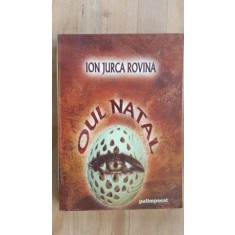 Oul natal cu autograf- Ion Jurca Rovina