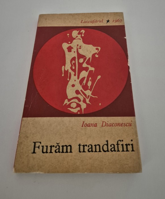 Carte cu autograf Ioana Diaconescu Furam trandafiri Versuri Volum de debut