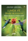Cumpara ieftin Lumea vie. Model de armonie. Biologia pe care nu o inveti la scoala, Corint