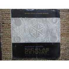 CATALOG DE EXPOZITIE SCULPTORUL POPULAR NICOLAE CERNAT