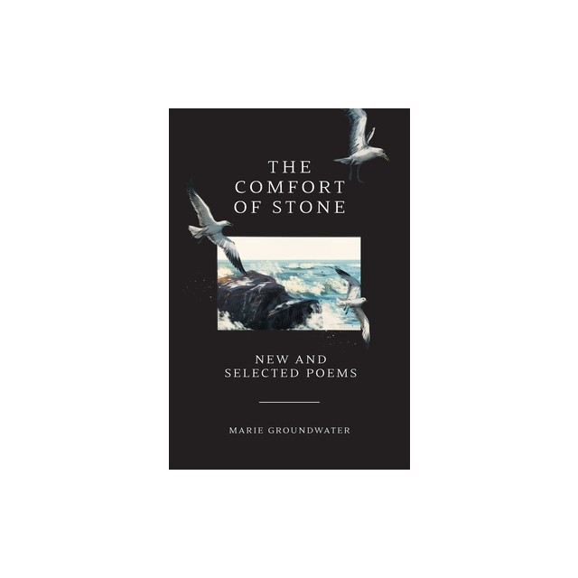 The Comfort of Stone: New and Selected Poems