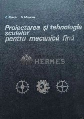 Proiectarea si tehnologia sculelor pentru mecanica fina - 1981 - Valeriu Matache (AG52)