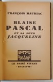 BLAISE PASCAL ET SA SOEUR JACQUELINE par FRANCOIS MAURIAC , 1931