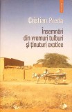 INSEMNARI DIN VREMURI TULBURI SI TINUTURI EXOTICE-CRISTIAN PREDA-367579