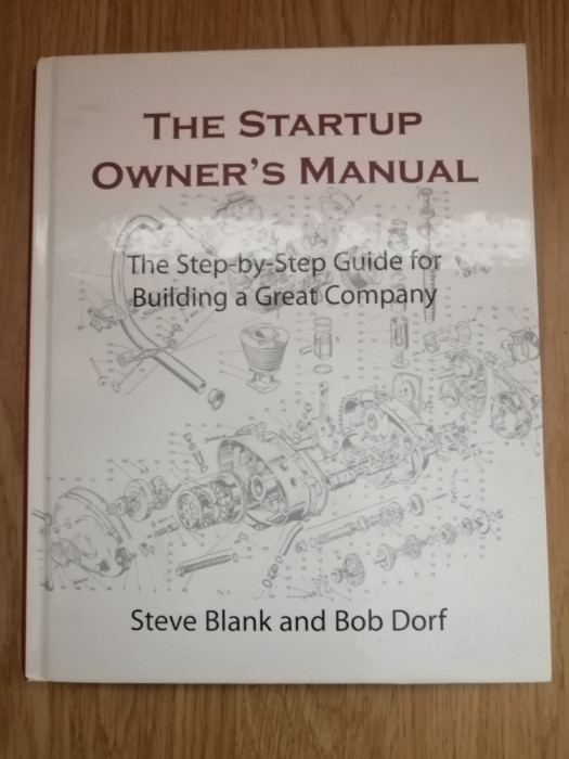 The Startup Owner&#039;s Manual / Manualul de pornire al antreprenorului, vol.1, 2012