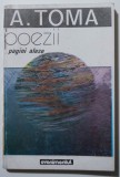 A. Toma - Poezii (1894-1954) (cu dedicația lui Sorin Toma, fiul autorului)