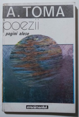 A. Toma - Poezii (1894-1954) (cu dedicația lui Sorin Toma, fiul autorului) foto
