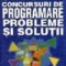 Concursuri de programare - Probleme si solutii