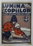 LUMINA COPIILOR , PUBLICATIE SAPTAMANALA PENTRU COPII SI TINERET , NUMERELE 21 SI 22 , 1937 , 2023 *EDITIE ANASTATICA