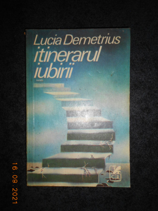 LUCIA DEMETRIUS - ITINERARUL IUBIRII