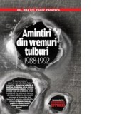 Amintiri din vremuri tulburi. 1988-1992 - Tudor Pacuraru