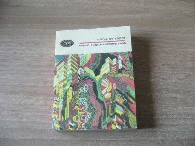 Cornul de capra.Nuvele bulgare contemporane (BPT 1098) foto