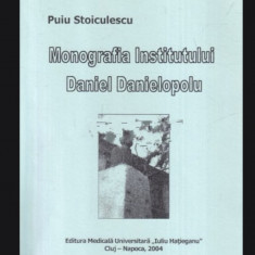 Monografia Institutului Daniel Danielopolu Puiu Stoiculescu