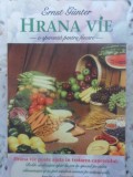 Hrana Vie: O Speranta Pentru Fiecare - Ernst Gunter, Adevar Divin, 2011, Medicina Alternativa, Paperback, Romana
