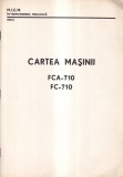 Cartea masinii FCA-710, 27 pagini, 21x30 cm, Limba romana, Coperti brosate