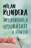 Insuportabila ușurătate a ființei - Paperback brosat - Milan Kundera - Humanitas Fiction