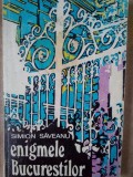 Simion Saveanu - Enigmele Bucurestilor (Editia: 1973)