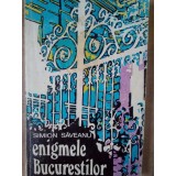 Simion Saveanu - Enigmele Bucurestilor (Editia: 1973)