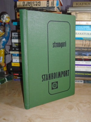 STANKOIMPORT : STRUNGURI ( CATALOG ) , URSS , PERIOADA COMUNISTA @ foto