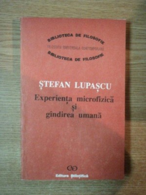 EXPERIENTA MICROFIZICA SI GANDIREA UMANA de STEFAN LUPASCU , 1992 foto