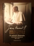 Papa Ioan Paul II / al 2-lea Karol Wojtyla - &Icirc;n m&acirc;inile Domnului. &Icirc;nsemnări personale (1962-2003)