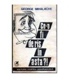 George Mihalache - Ce-o fi de ris in asta?! - 106453