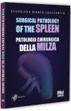 Surgical pathology of the spleen. Patologia chirurgica della milza - Georgiana Bianca Constantin