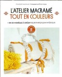 L'atelier macrame tout en couleurs - Francoise Veuzeilles
