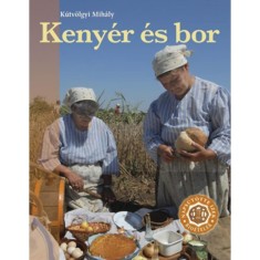 Kenyer es bor (Napsutotte izek - Bioetelek 1.) - NAPSUTOTTE IZEK - BIOETELEK - Kutvolgyi Mihaly foto