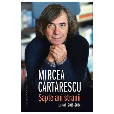 Sapte ani stranii. Jurnal 2018-2024 foto