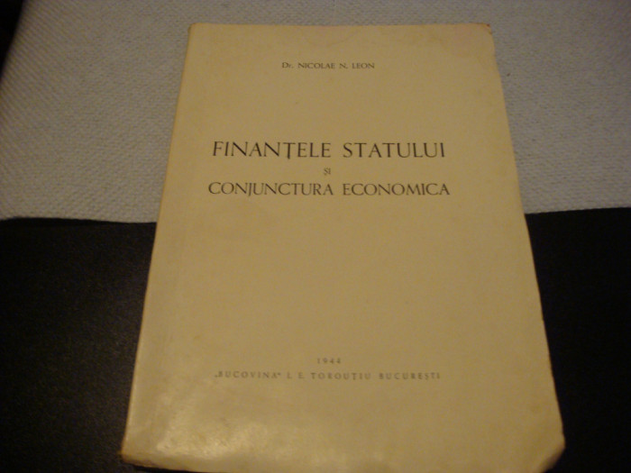 Nicolae Leon - Finantele statului si conjunctura economica - 1944 - dedicatie