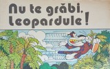 Nu te grabi Leopardule I. Sobolev - Ilustratii V. Nazaruk