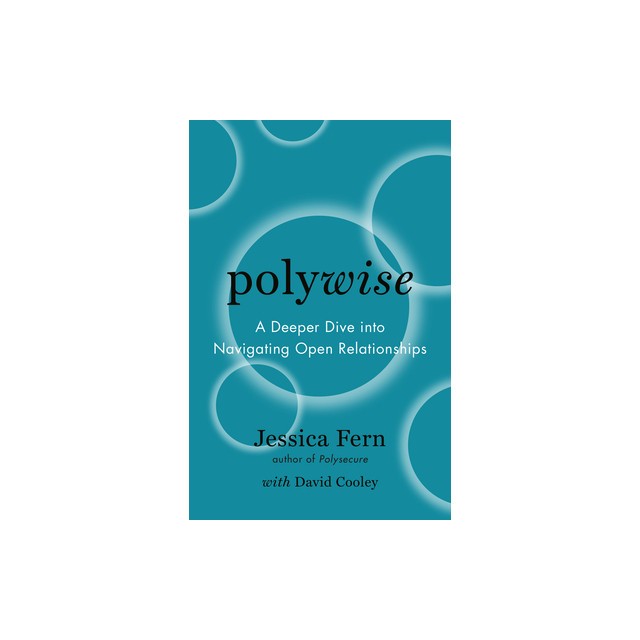 Polywise: A Deeper Dive Into Navigating Open Relationships