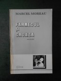 MARCEL MOREAU - FARMECUL SI GROAZA