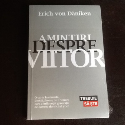 Amintiri despre viitor - Erich von Daniken foto