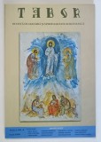 TABOR , REVISTA DE CULTURA SI SPIRITUALITATE ROMANEASCA , ANUL II , NUMARUL 4 , IULIE , 2008