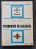 Probleme de Algebra - Chiriac, Editura Tehnica 1977, 373 pagini