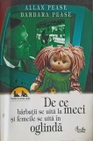 DE CE BARBATII SE UITA LA MECI SI FEMEILE SE UITA IN OGLINDA-ALLAN PEASE, BARBARA PEASE-264005