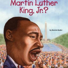 Who Was Martin Luther King, Jr.?