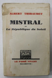 MISTRAL OU LA REPUBLIQUE DU SOLEIL par ALBERT THIBAUDET , 1930