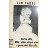 Ion Barbu - Cartea alba, rece, seaca si fara sifon a guvernarii Vacaroiu