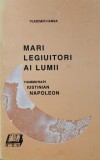 Mari legiuitori ai lumii. Hammurapi. Iustian. Napoleon - Vladimir Hanga